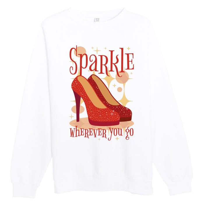 Sparkle Wherever You Go Red Heels Gift For Her Premium Crewneck Sweatshirt