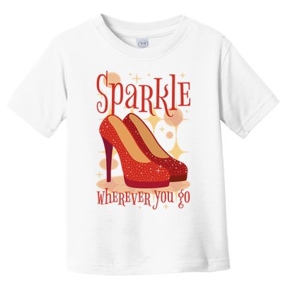 Sparkle Wherever You Go Red Heels Gift For Her Toddler T-Shirt