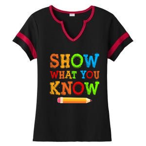 Show What You Know Exam Testing Teachers Students Test Day Gift Ladies Halftime Notch Neck Tee