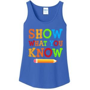 Show What You Know Exam Testing Teachers Students Test Day Gift Ladies Essential Tank