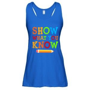 Show What You Know Exam Testing Teachers Students Test Day Gift Ladies Essential Flowy Tank