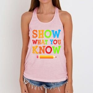 Show What You Know Exam Testing Teachers Students Test Day Gift Women's Knotted Racerback Tank