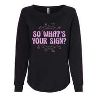 So What's Your Sign Zodiac Womens California Wash Sweatshirt