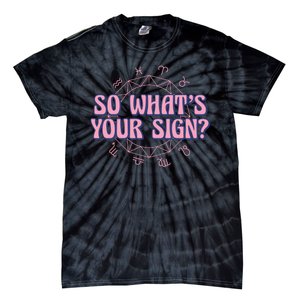 So What's Your Sign Zodiac Tie-Dye T-Shirt