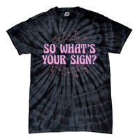 So What's Your Sign Zodiac Tie-Dye T-Shirt