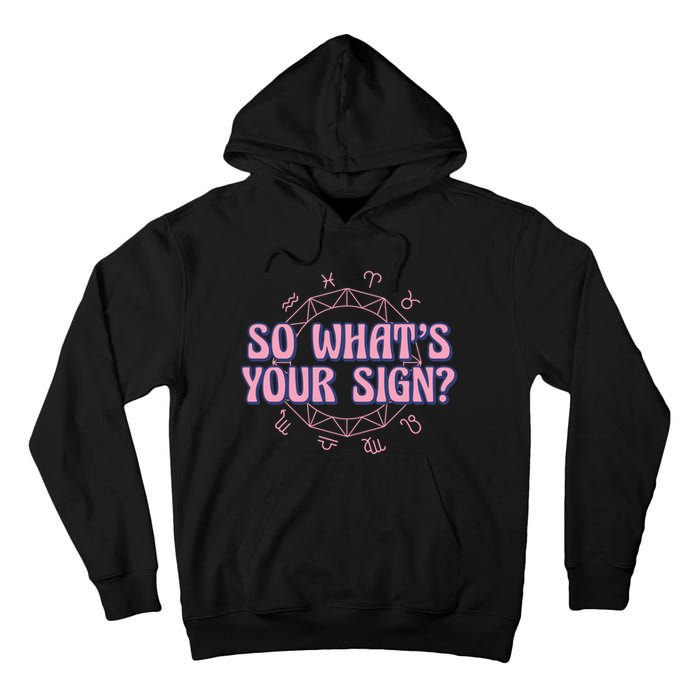 So What's Your Sign Zodiac Tall Hoodie