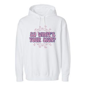 So What's Your Sign Zodiac Garment-Dyed Fleece Hoodie