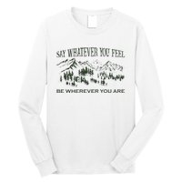 Say Whatever You Feel for Country Music Lover  Long Sleeve Shirt