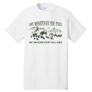 Say Whatever You Feel for Country Music Lover  Tall T-Shirt