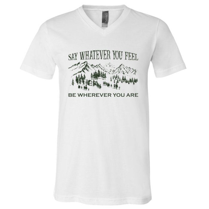 Say Whatever You Feel for Country Music Lover  V-Neck T-Shirt