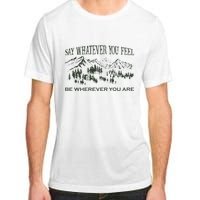 Say Whatever You Feel for Country Music Lover  Adult ChromaSoft Performance T-Shirt