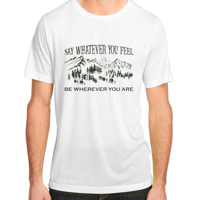 Say Whatever You Feel for Country Music Lover  Adult ChromaSoft Performance T-Shirt