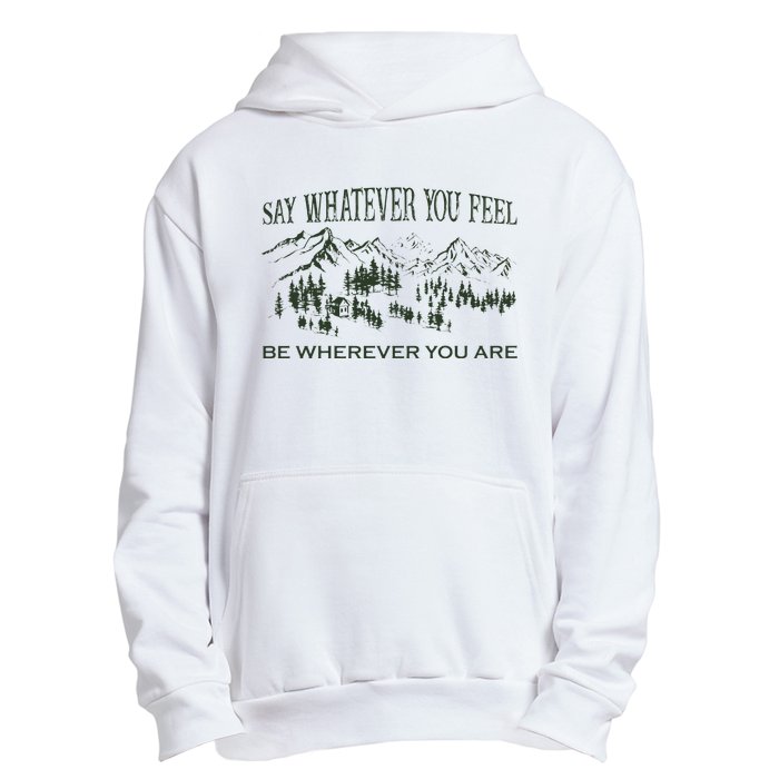 Say Whatever You Feel for Country Music Lover  Urban Pullover Hoodie