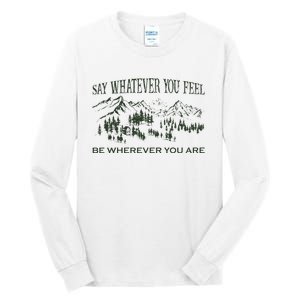 Say Whatever You Feel for Country Music Lover  Tall Long Sleeve T-Shirt