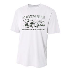 Say Whatever You Feel for Country Music Lover  Performance Sprint T-Shirt