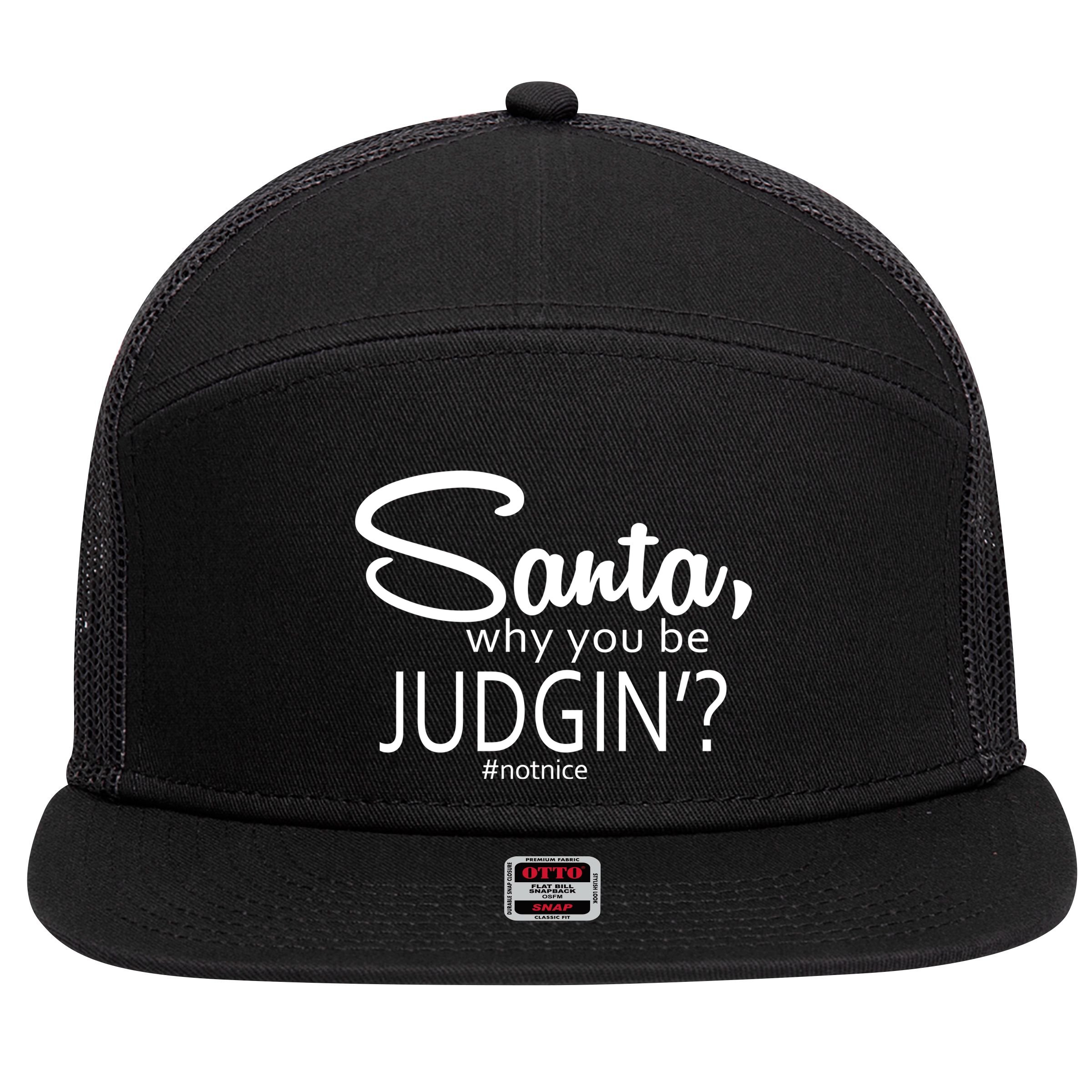 Santa Why You Be Judgin Not Nice Funny Christmas 7 Panel Mesh Trucker Snapback Hat