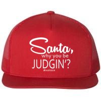 Santa Why You Be Judgin Not Nice Funny Christmas Flatbill Hat