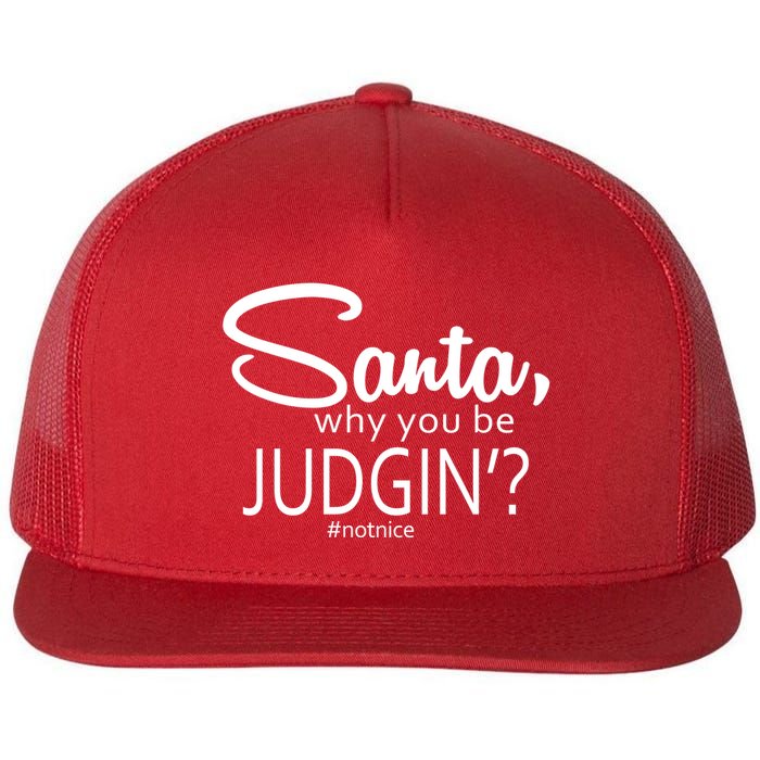 Santa Why You Be Judgin Not Nice Funny Christmas Flatbill Hat