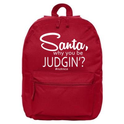 Santa Why You Be Judgin Not Nice Funny Christmas 16 in Basic Backpack