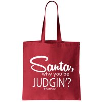 Santa Why You Be Judgin Not Nice Funny Christmas Bag