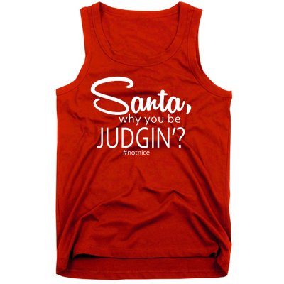 Santa Why You Be Judgin Not Nice Funny Christmas Tank Top