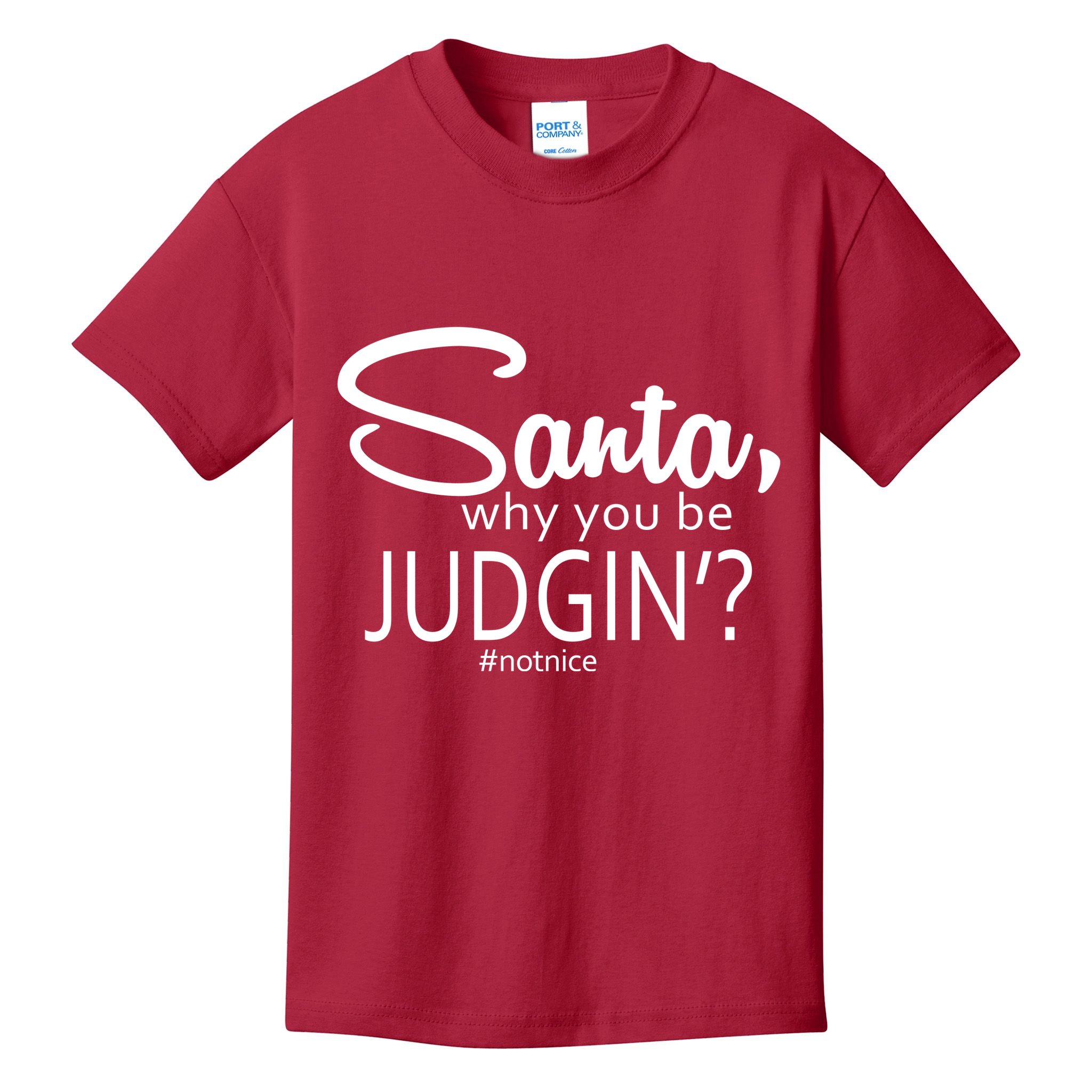 Santa Why You Be Judgin Not Nice Funny Christmas Kids T-Shirt