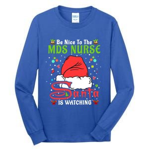 Santa Xmas Pajamas Be Nice To The Mds Nurse Christmas Gift Tall Long Sleeve T-Shirt