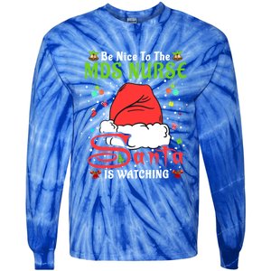 Santa Xmas Pajamas Be Nice To The Mds Nurse Christmas Gift Tie-Dye Long Sleeve Shirt