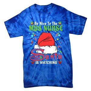 Santa Xmas Pajamas Be Nice To The Mds Nurse Christmas Gift Tie-Dye T-Shirt