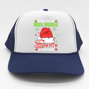 Santa Xmas Pajamas Be Nice To The Mds Nurse Christmas Gift Trucker Hat