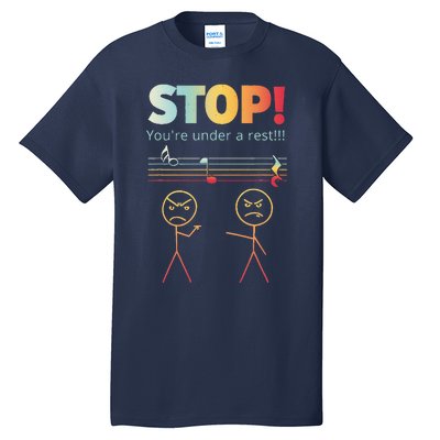 Stop You Are Under A Rest Funny Stickmusic Node Musician Tall T-Shirt