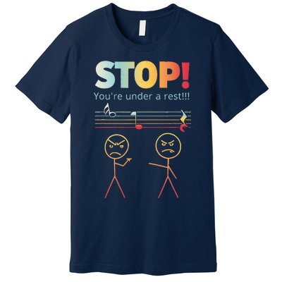 Stop You Are Under A Rest Funny Stickmusic Node Musician Premium T-Shirt