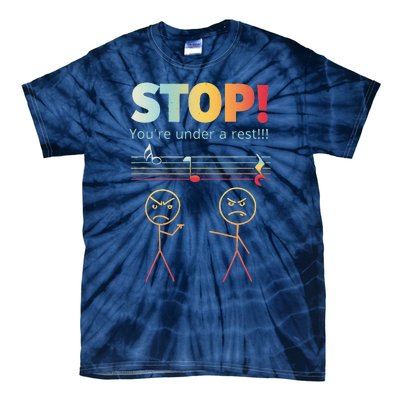 Stop You Are Under A Rest Funny Stickmusic Node Musician Tie-Dye T-Shirt