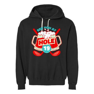 See You At Hole 19 Funny Golfer Golf Golfing Garment-Dyed Fleece Hoodie