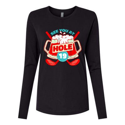 See You At Hole 19 Funny Golfer Golf Golfing Womens Cotton Relaxed Long Sleeve T-Shirt