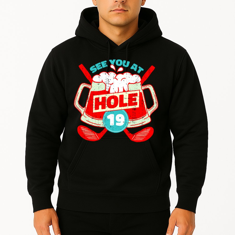 See You At Hole 19 Funny Golfer Golf Golfing Hoodie