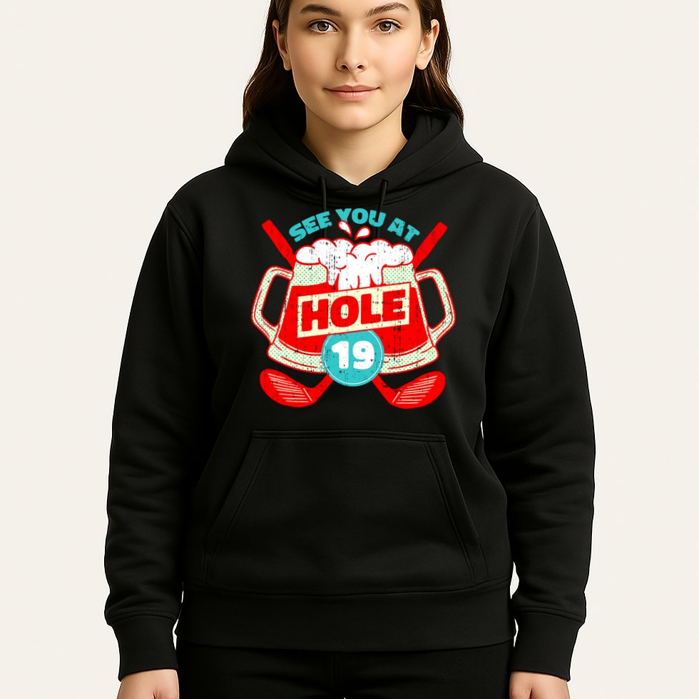 See You At Hole 19 Funny Golfer Golf Golfing Hoodie