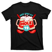 See You At Hole 19 Funny Golfer Golf Golfing T-Shirt