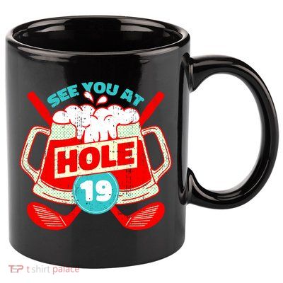 See You At Hole 19 Funny Golfer Golf Golfing 11oz C Handle Ceramic Mug
