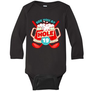 See You At Hole 19 Funny Golfer Golf Golfing Baby Long Sleeve Bodysuit