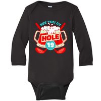 See You At Hole 19 Funny Golfer Golf Golfing Baby Long Sleeve Bodysuit