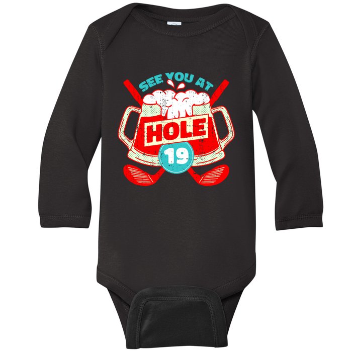 See You At Hole 19 Funny Golfer Golf Golfing Baby Long Sleeve Bodysuit