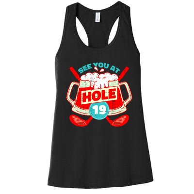 See You At Hole 19 Funny Golfer Golf Golfing Women's Racerback Tank