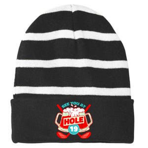 See You At Hole 19 Funny Golfer Golf Golfing Striped Beanie with Solid Band