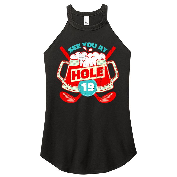 See You At Hole 19 Funny Golfer Golf Golfing Women's Perfect Tri Rocker Tank