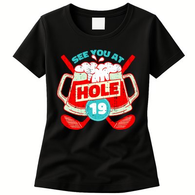 See You At Hole 19 Funny Golfer Golf Golfing Womens T-Shirt