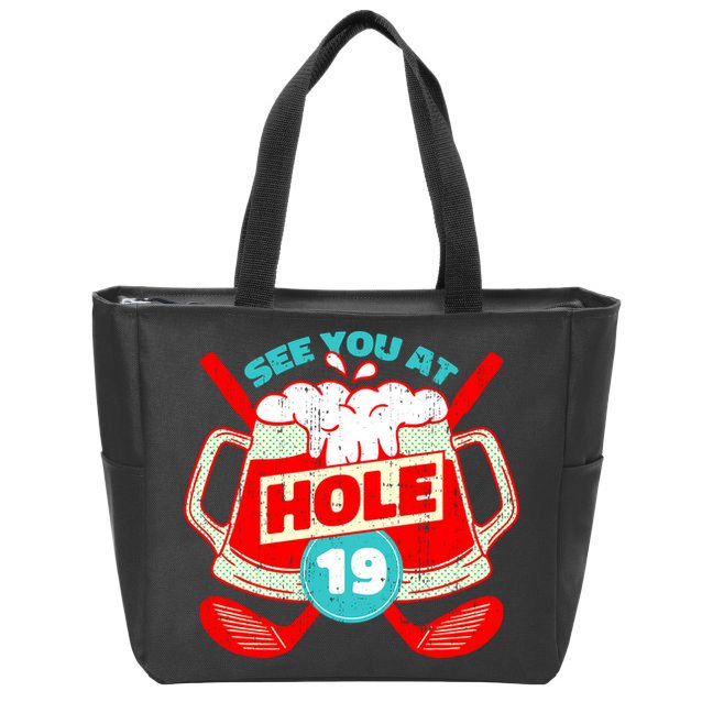 See You At Hole 19 Funny Golfer Golf Golfing Zip Tote Bag