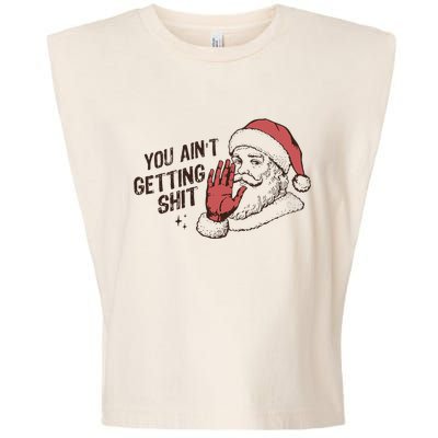 Santa You AinT Getting Shit Garment-Dyed Women's Muscle Tee