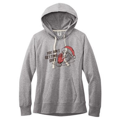 Santa You AinT Getting Shit Women's Fleece Hoodie