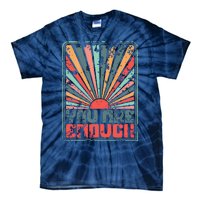 Sunkissed You Are Enough Positivity Tie-Dye T-Shirt